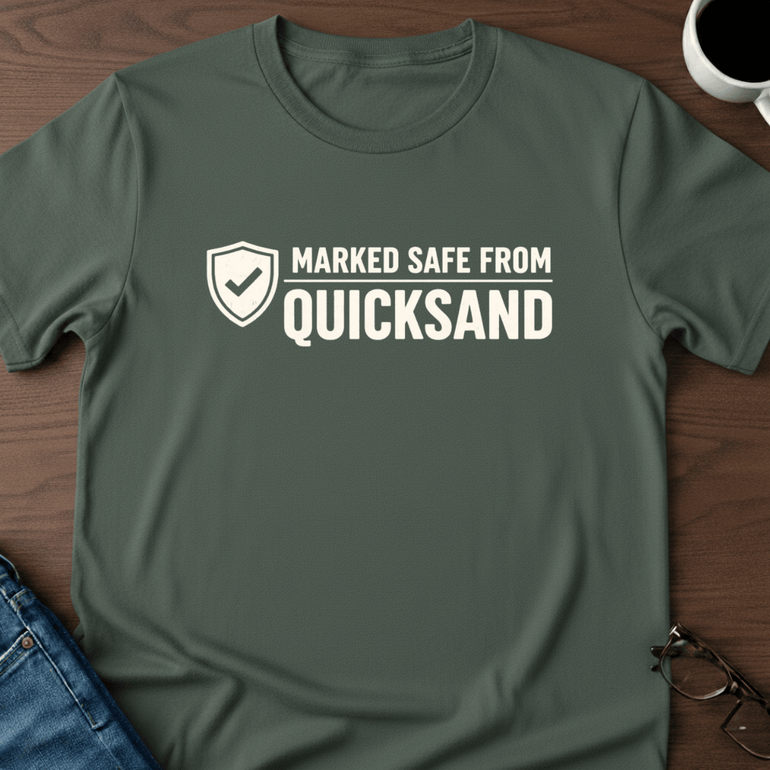 Marked Safe From Quicksand T Shirt Gift For Adults