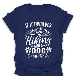 Hiking And A Dog Count Me In T Shirt Gift For Hiker