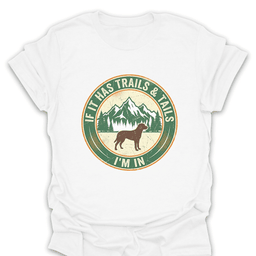If IT Has Trails And Tails Im In T Shirt Gift For Hiker