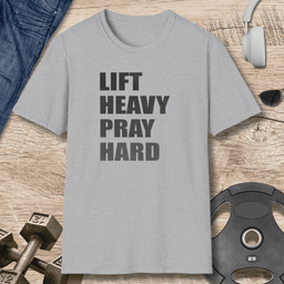 Lift Heavy Pray Hard T Shirt Gift For Fitness Lover