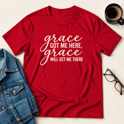 Grace Got Me Here T Shirt Gift For Adults