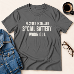 Factory Installed Social Battery Worn Out T Shirt Gift For Adults