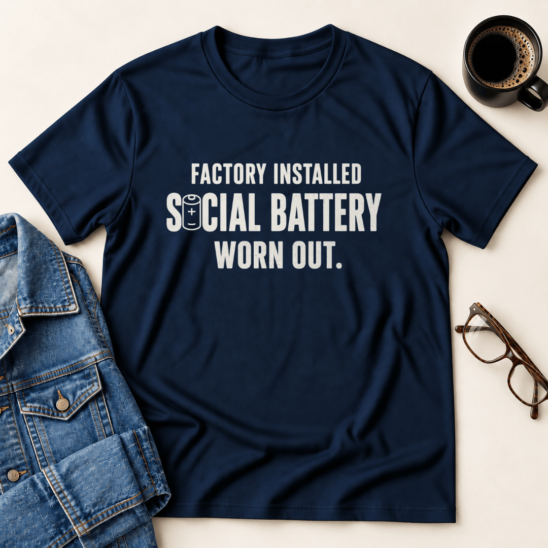 Factory Installed Social Battery Worn Out T Shirt Gift For Adults