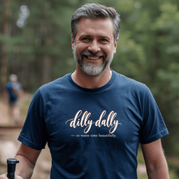 Dilly Dally T Shirt Gift For Adults