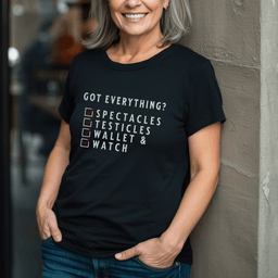 Got Everything T Shirt Gift For Adults