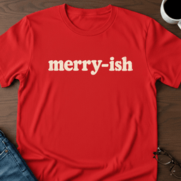 Merry Ish T Shirt Gift For Adults