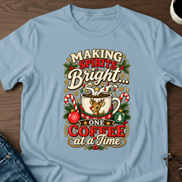 Making Spirits Bright One Coffee At A Time T Shirt Gift For Adults