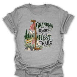 Grandma Knows The Best Trails T Shirt Gift For Grandma