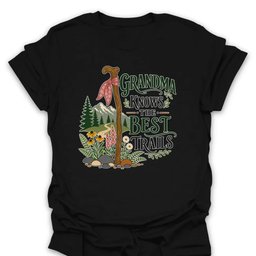 Grandma Knows The Best Trails T Shirt Gift For Grandma