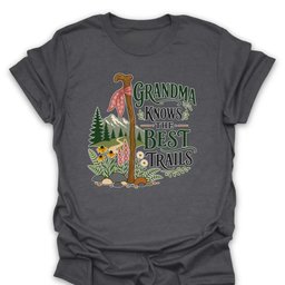 Grandma Knows The Best Trails T Shirt Gift For Grandma