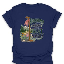 Grandma Knows The Best Trails T Shirt Gift For Grandma