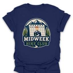Midweek Hike Club T Shirt Gift For Hiker