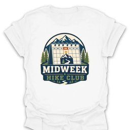 Midweek Hike Club T Shirt Gift For Hiker