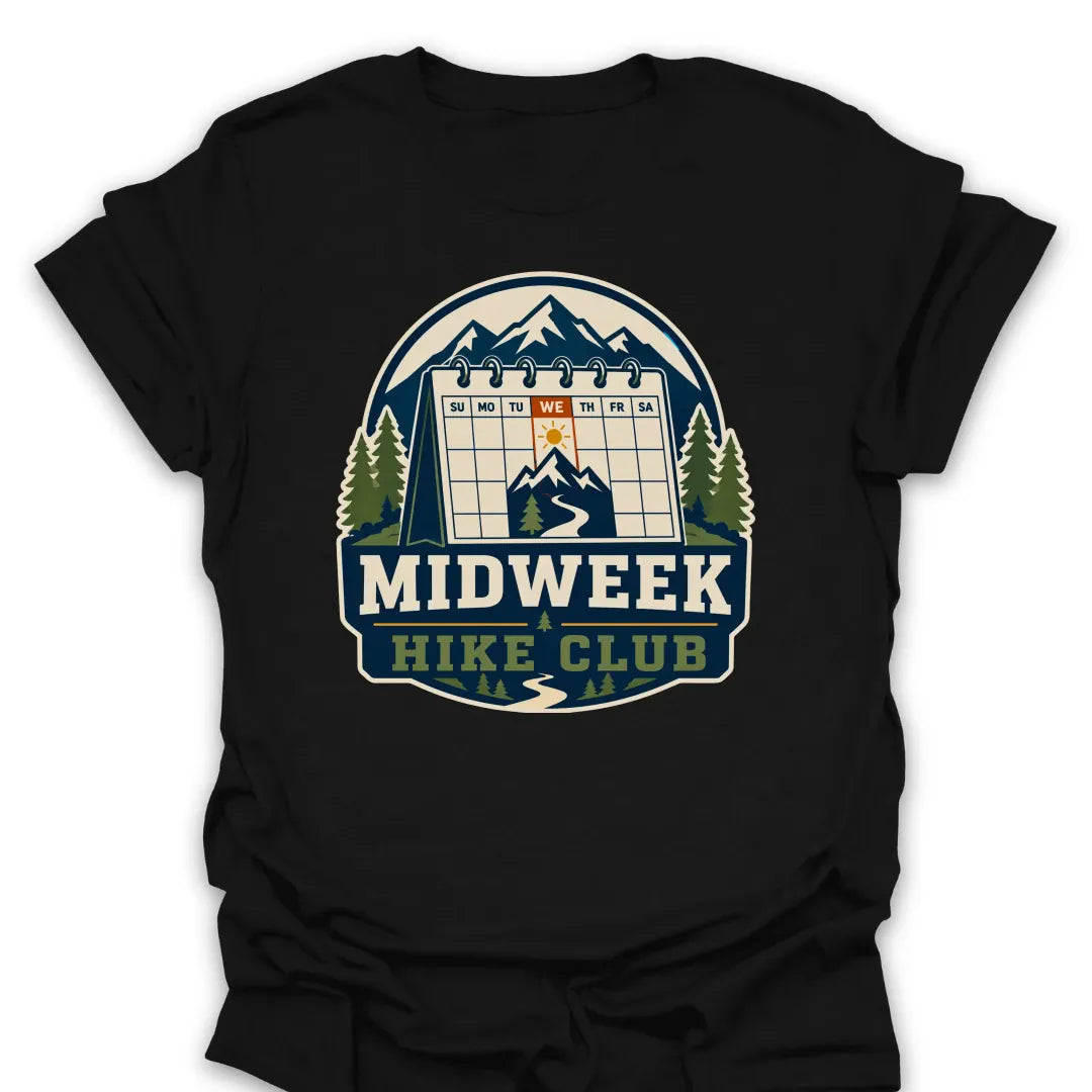 Midweek Hike Club T Shirt Gift For Hiker