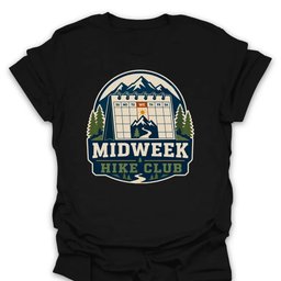 Midweek Hike Club T Shirt Gift For Hiker