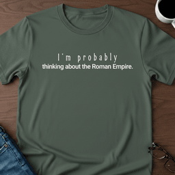 Im Probably Thinking About The Roman Empire T Shirt Gift For Adults