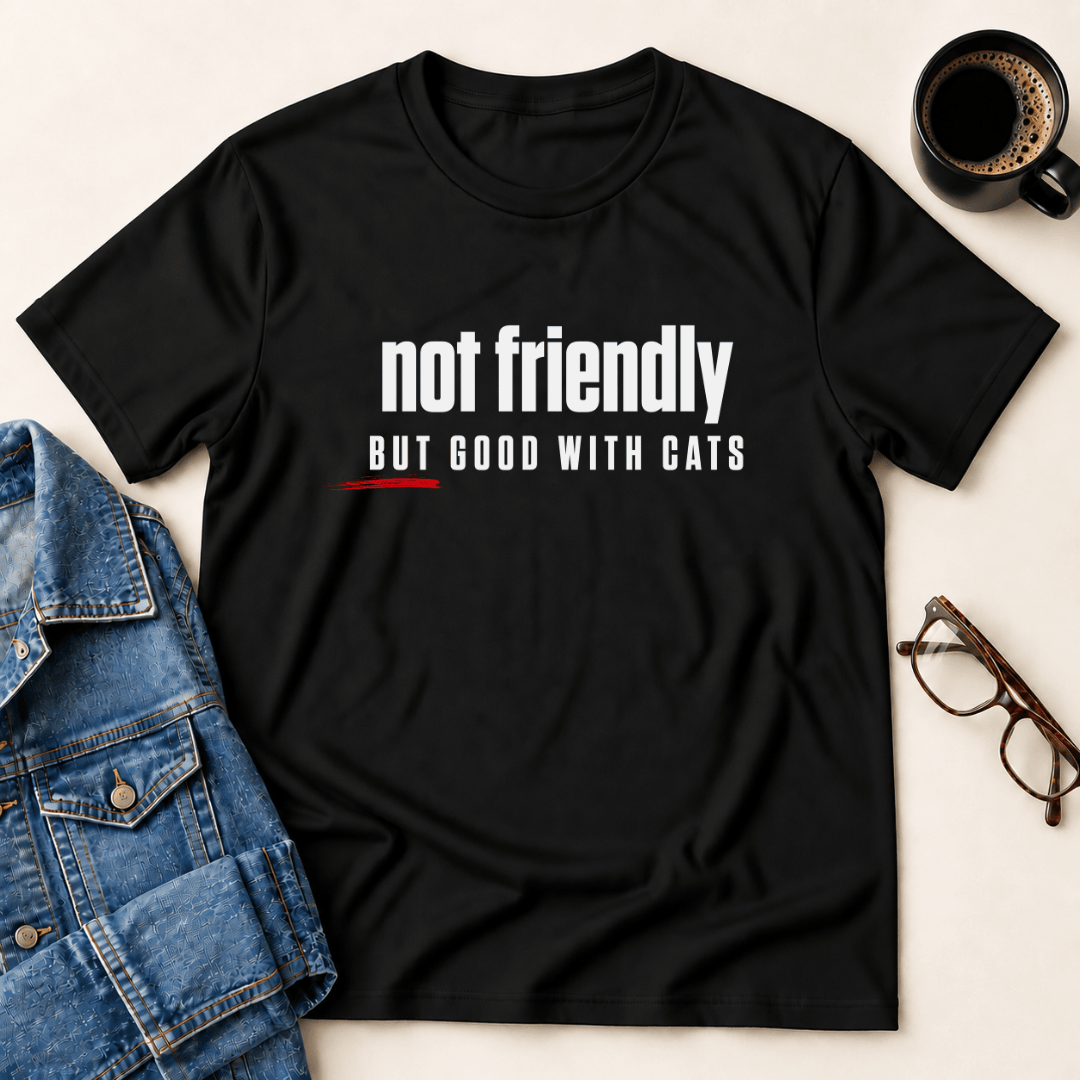 Not Friendly But Good With Cats T Shirt Gift For Adults