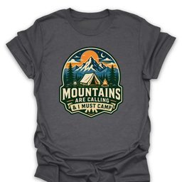 Mountains Are Calling Must Camp T Shirt Gift For Hiker
