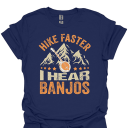 Hike Faster Hear Banjos T Shirt Gift For Hiker