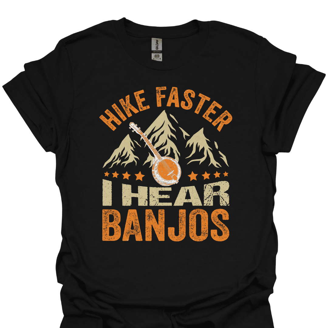 Hike Faster Hear Banjos T Shirt Gift For Hiker