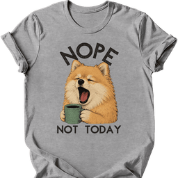 Pomeranian Not Today T Shirt Gift For Dog Lover