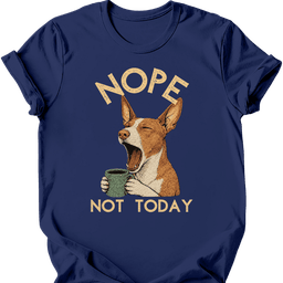 Podenco Not Today T Shirt Gift For Dog Lover