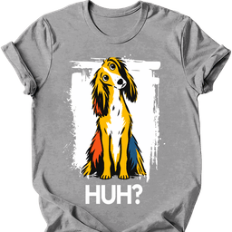 Saluki Huh Dog T Shirt Gift For Dog Lover