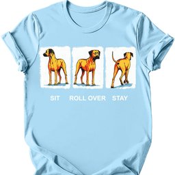 Rhodesian Ridgeback Sit Roll Over Stay T Shirt Gift For Dog Lover