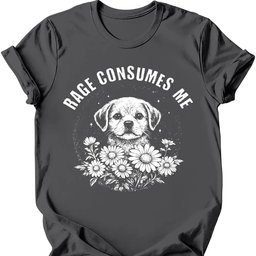 Rage Consumes Me T Shirt Gift For Dog Lover