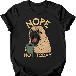 Pug Not Today T Shirt Gift For Dog Lover