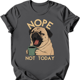 Pug Not Today T Shirt Gift For Dog Lover