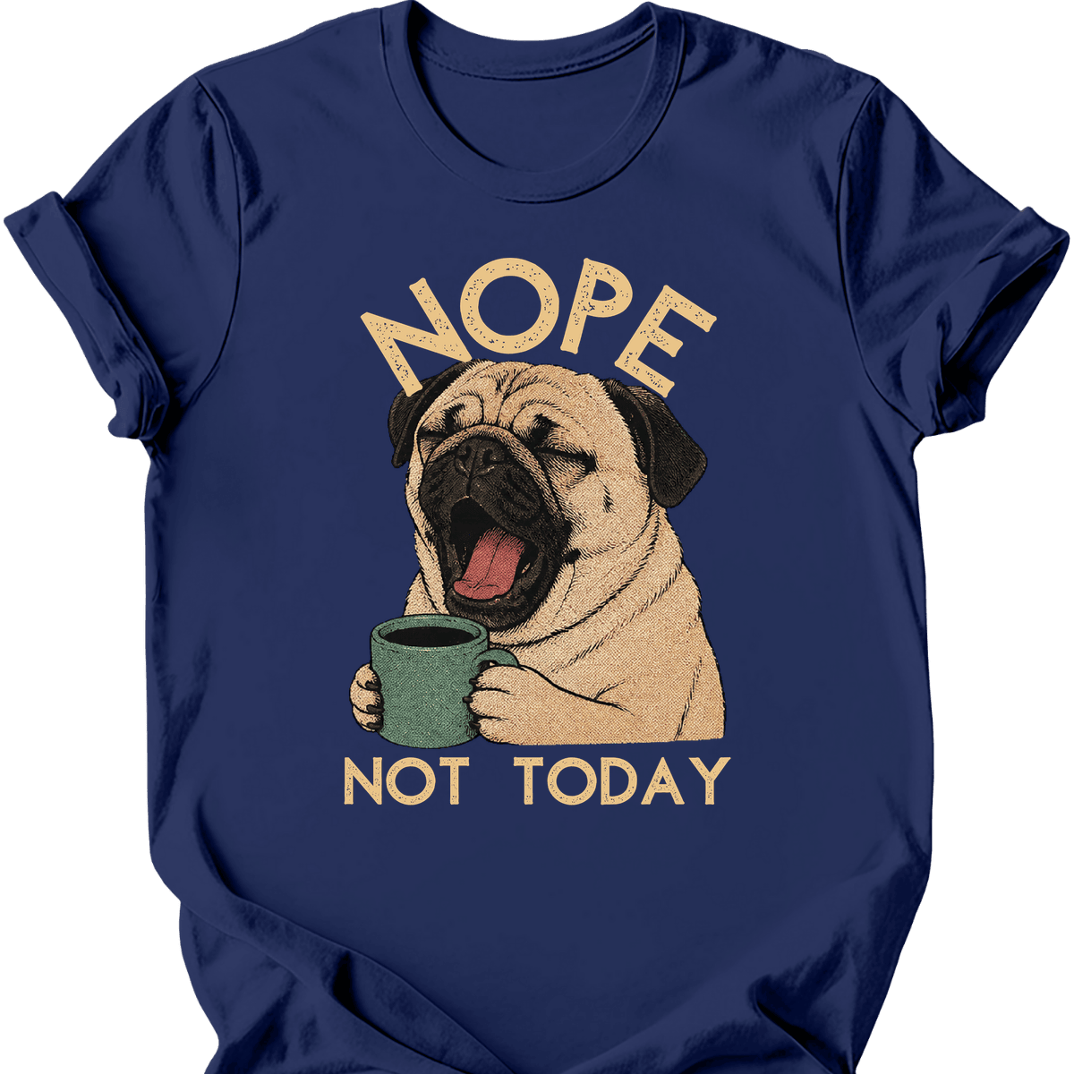 Pug Not Today T Shirt Gift For Dog Lover