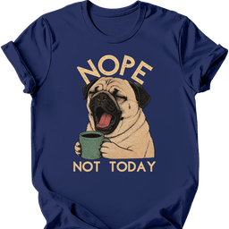 Pug Not Today T Shirt Gift For Dog Lover