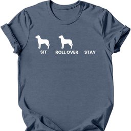 Sit Roll Over Stay T Shirt Gift For Dog Lover