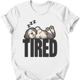 Old English Sheepdog Tired Dog T Shirt Gift For Dog Lover