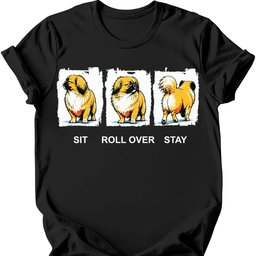 Pekingese Sit Roll Over Stay T Shirt Gift For Dog Lover