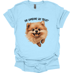 Pomeranian Did Someone Say Treat T Shirt Gift For Dog Lover