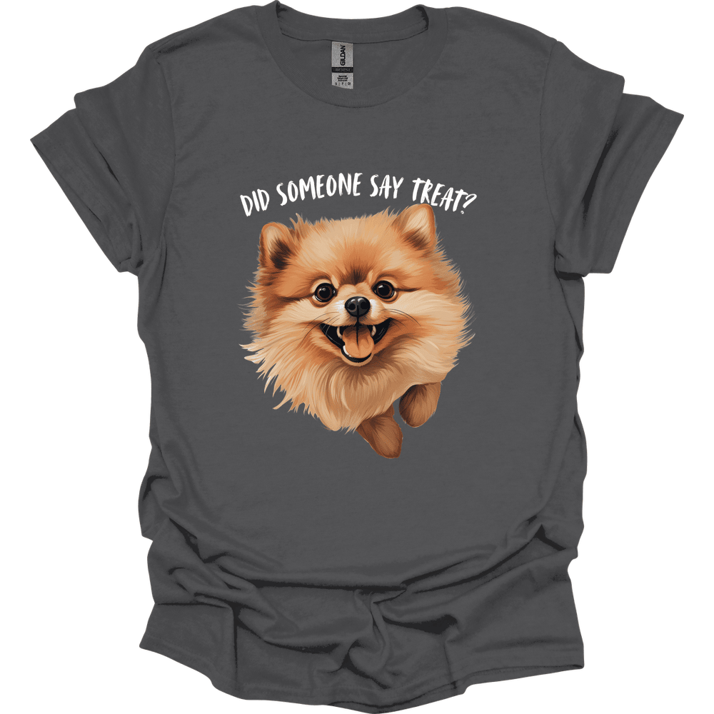 Pomeranian Did Someone Say Treat T Shirt Gift For Dog Lover