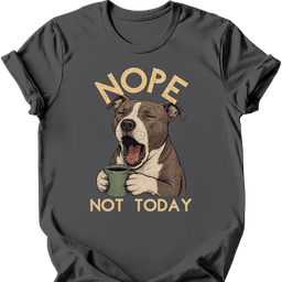 Pitbull Not Today T Shirt Gift For Dog Lover