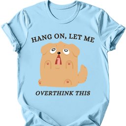 Overthink This T Shirt Gift For Dog Lover