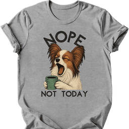Papillon Not Today T Shirt Gift For Dog Lover