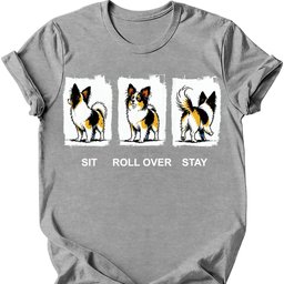 Papillon Sit Roll Over Stay T Shirt Gift For Dog Lover