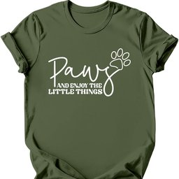 Paws And Enjoy The Little Things T Shirt Gift For Dog Lover