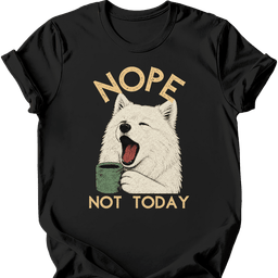 Samoyed Not Today T Shirt Gift For Dog Lover
