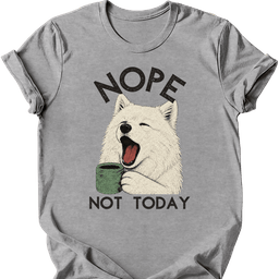 Samoyed Not Today T Shirt Gift For Dog Lover