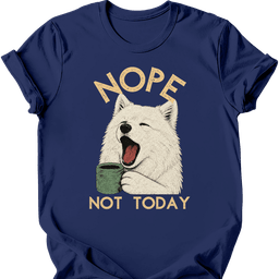 Samoyed Not Today T Shirt Gift For Dog Lover