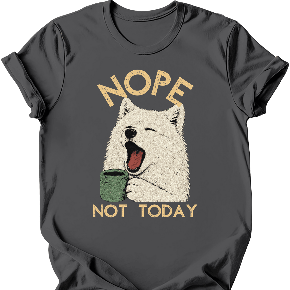 Samoyed Not Today T Shirt Gift For Dog Lover
