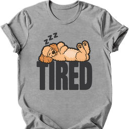 Poodle Tired Dog T Shirt Gift For Dog Lover