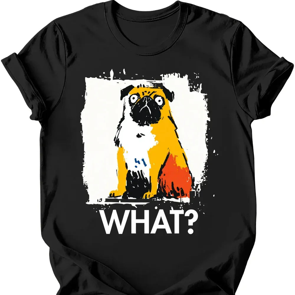 Pug What Dog T Shirt Gift For Dog Lover