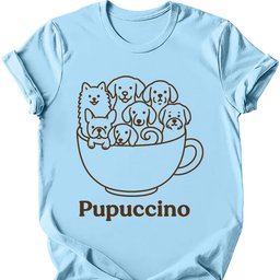 Pupuccino T Shirt Gift For Dog Lover